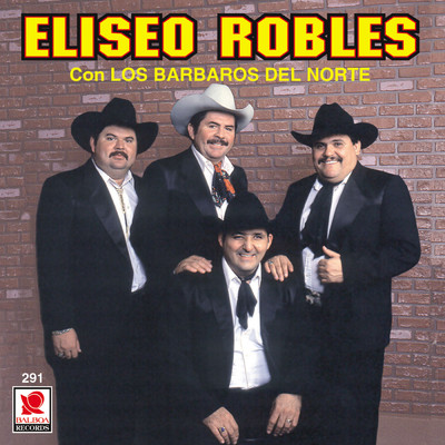 アルバム/Eliseo Robles Con Los Barbaros Del Norte/Eliseo Robles y los Barbaros del Norte