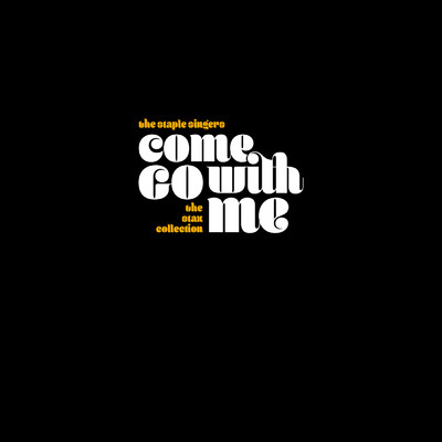 アルバム/Come Go With Me: The Stax Collection/ステイプル・シンガーズ