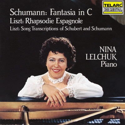 Schumann: Fantasia in C Major, Op. 17 - Liszt: Rhapsodie Espagnole, S. 254 & Song Transcriptions of Schubert and Schumann/Nina Lelchuk