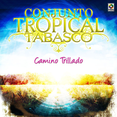 Vuelvo Fracasado/Conjunto Tropical Tabasco
