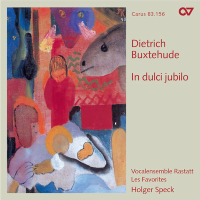 Dieterich Buxtehude: In dulci jubilo/Les Favorites／ラスタット・ヴォーカル・アンサンブル／ホルガー・シュペック
