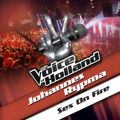 シングル/Sex On Fire (From The Voice Of Holland)/Johannes Rypma