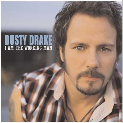 I Am The Working Man/Dusty Drake