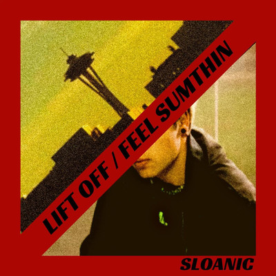 Lift Off ／ Feel Sumthin/Sloanic