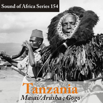 Sound of Africa Series 154: Tanzania (Masai／Arusha／Gogo)/Various Artists