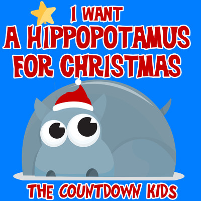 I Want a Hippopotamus for Christmas/The Countdown Kids
