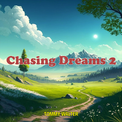 Chasing Dreams 2/Tommy Walter