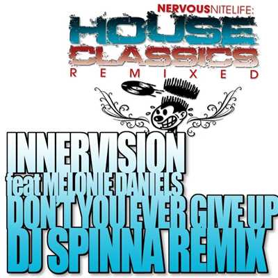 アルバム/Don't You Ever Give Up (feat. Melonie Daniels) [DJ Spinna Remix]/Innervision