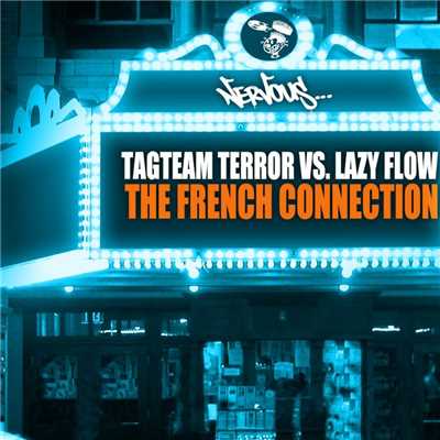 シングル/The French Connection (Original Mix)/Tagteam Terror, Lazy Flow