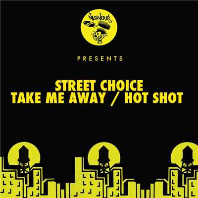 Take Me Away ／ Hot Shot/Street Choice