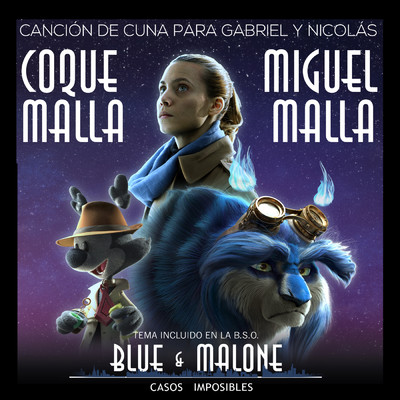 Cancion de Cuna para Gabriel y Nicolas (Tema incluido en la Banda Sonora Original ”Blue & Malone Casos Imposibles”)/Coque Malla