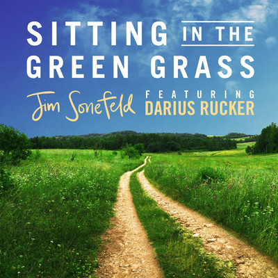 Sitting In The Green Grass (feat. Darius Rucker)/Jim Sonefeld