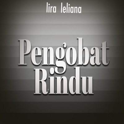 シングル/Pengobat Rindu/Lira Leliana