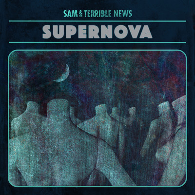 シングル/Supernova/Sam & The Terrible News
