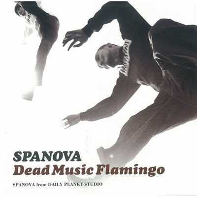 アルバム/DEAD MUSIC FLAMINGO/SPANOVA