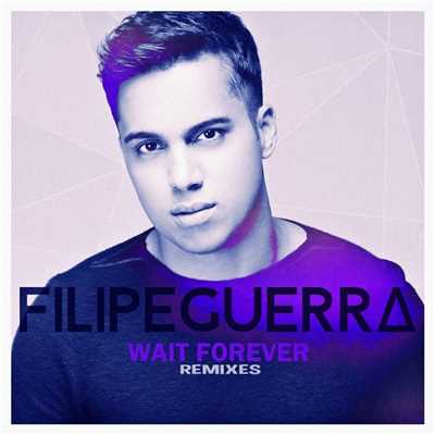 Wait Forever (feat. Teffy) [Groove Drums & Rodrigo Baron Remix]/Filipe Guerra