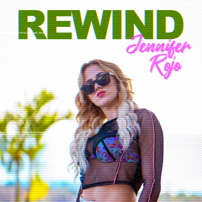 REWIND/Jennifer Rojo