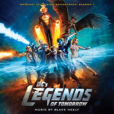 アルバム/DC's Legends of Tomorrow: Season 1 (Original Television Soundtrack)/Blake Neely