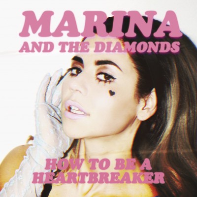 How to Be a Heartbreaker/MARINA
