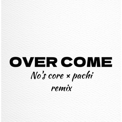 シングル/0VER C0ME(vapor a.k.a DJ pachi ver.)/vapor aka DJ pachi and No's-core