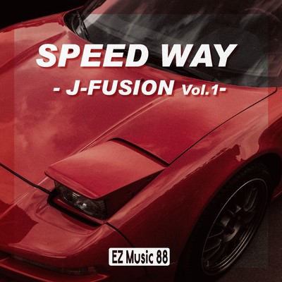 SPEED WAY ／ J-FUSION Vol.1/EZ Music 88