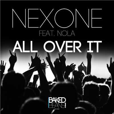 All Over It (feat. Nola)/Nexone