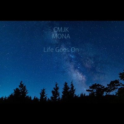 アルバム/Life Goes On/CMJK & MONA