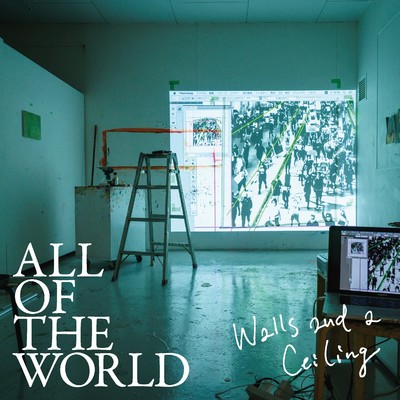 シングル/Walls and a Ceiling/ALL OF THE WORLD