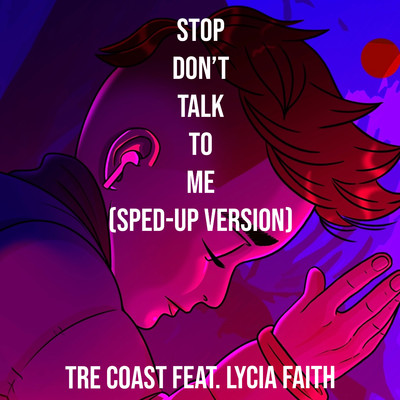 Don't Talk to Me(Sped-Up Version) feat.Lycia Faith/Tre Coast