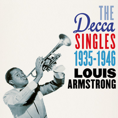 アルバム/The Decca Singles 1935-1946/Louis Armstrong