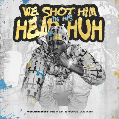 We shot him in his head huh (Clean)/ヤングボーイ・ネヴァー・ブローク・アゲイン