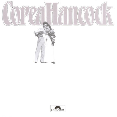 CoreaHancock: An Evening With Chick Corea & Herbie Hancock (Live)/チック・コリア／ハービー・ハンコック