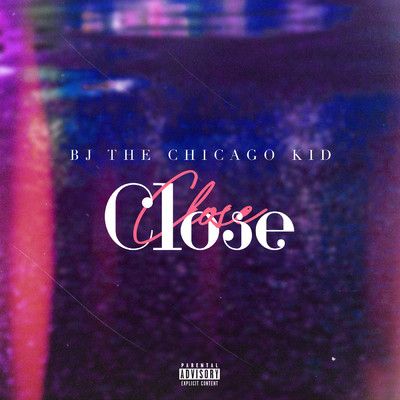 Close (Explicit)/BJ・ザ・シカゴ・キッド