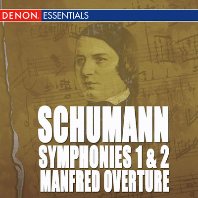 Schumann: Symphonies 1 & 2 - Manfred Overture - March/Various Artists