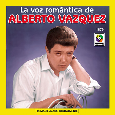La Voz Romantica de Alberto Vazquez/Alberto Vazquez