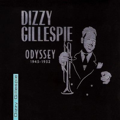アルバム/Odyssey: 1945-1952/Dizzy Gillespie