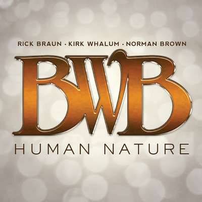 Another Part Of Me (featuring Rick Braun, Kirk Whalum, Norman Brown)/BWB