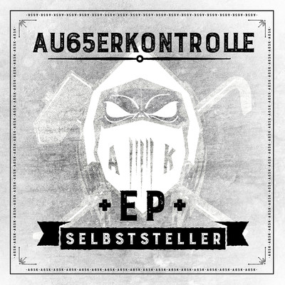 アルバム/Selbststeller - EP/AK AUSSERKONTROLLE