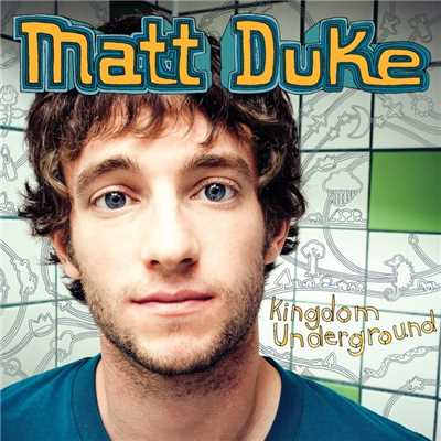 Kingdom Underground/Matt Duke