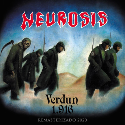Verdun 1.916 (Remasterizado 2020)/Neurosis