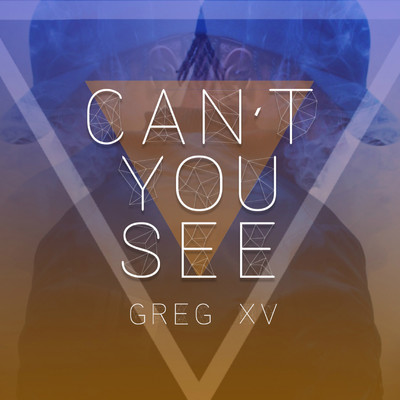 Can't You See/Greg XV
