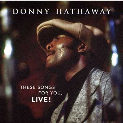 アルバム/These Songs for You, Live！/Donny Hathaway