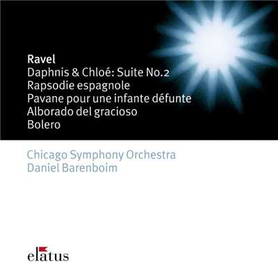 Ravel: Daphnis et Chloe Suite No. 2, Rapsodie espagnole, Pavane pour une infante defunte, Alborada del gracioso & Bolero/Daniel Barenboim & Chicago Symphony Orchestra