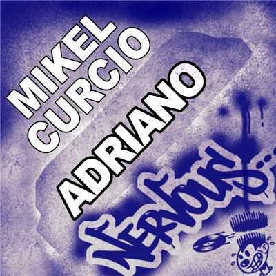 シングル/Adriano (Thump Mix)/Mikel Curcio