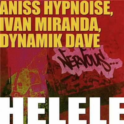Aniss Hypnoise, Ivan Miranda, Dynamik Dave