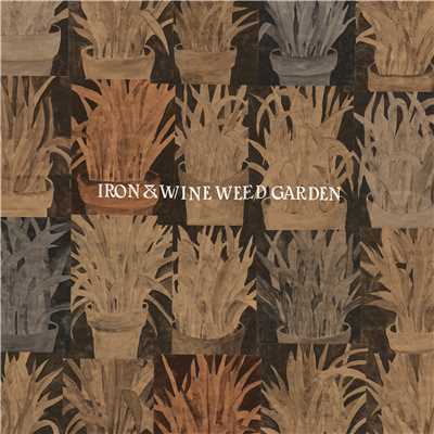 アルバム/Weed Garden/Iron & Wine
