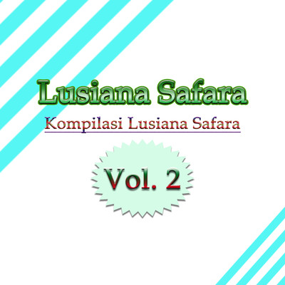 Kompilasi Lusiana Safara, Vol. 2/Lusiana Safara