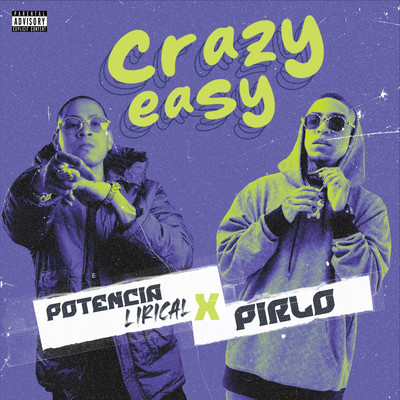 Crazy Easy (feat. Pirlo)/Potencia Lirical