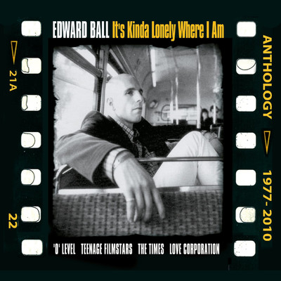 It's Kinda Lonely Where I Am: Anthology 1977-2010/Edward Ball