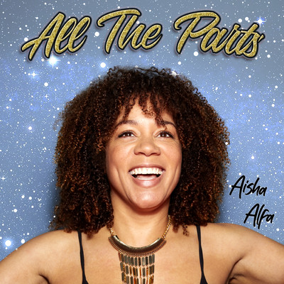 All the Parts/Aisha Alfa